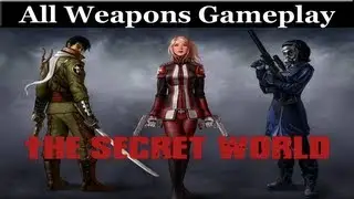 The Secret World - All Weapons Gameplay and Information