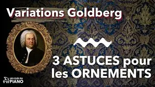 3 cl&eacute;s pour r&eacute;ussir les ornements dans l&rsquo;Aria des Variations Goldberg