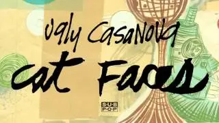 Ugly Casanova - Cat Faces