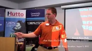 ﻿Hutto Economic Development Corporation August 9, 2012 Power Breakfast: Coach Steve Hale