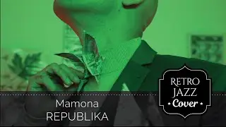 Mamona - Republika (Retro Jazz Cover)