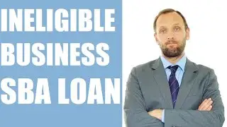 Type of Business ineligible for SBA Loan Program | Get Funded Program