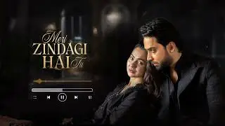 AUDIO: Meri Zindagi Hai Tu - OST | Hania Aamir | Bilal Abbas | Asim Azhar | DH Music Club 