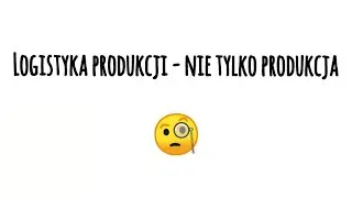 Logistyka produkcji - nie tylko produkcja SKN LogPoint