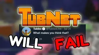 Why TubNet Will FAIL...