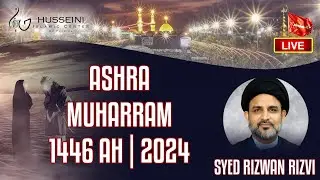 10. Syed Rizwan Rizvi | Majlis | Ashura Night Muharram 1446 AH | HIC