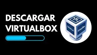 C&oacute;mo DESCARGAR e Instalar VirtualBox