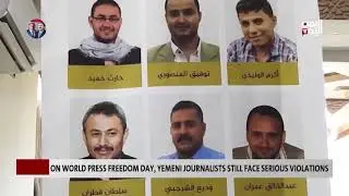 Yemen Journalists Live in Danger as World Marks Press Freedom Day