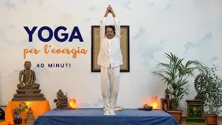 Yoga per aumentare l'energia | 40 minuti