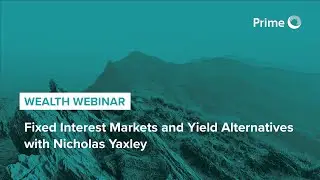 Fixed Interest Markets and Yield Alternatives&rsquo; with Nicholas Yaxley