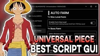 [FREE] UNIVERSAL PIECE SCRIPT GUI 📜 | AUTO FARM, MAX LEVEL & AUTO FARM FRUIT | ALL EXECUTORS