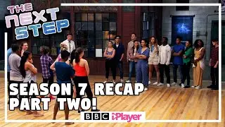 The Next Step Season 7 RECAP PART TWO! | CBBC