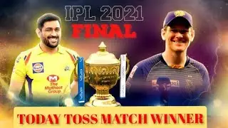 KKR Vs CSK IPL 2021 FINAL ,MS DHONI  ,TOSS  Prediction, TODAY TOSS WINNER ,IPL TOSS ,TODAY TOSS ,