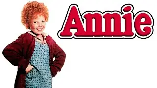 Annie 1982 Musical Film | Aileen Quinn, Albert Finney, Carol Burnett | Movie Review