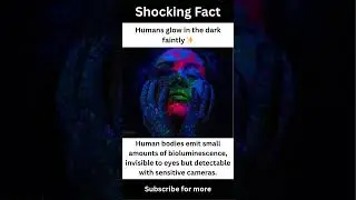 Humans glow in the dark faintly ✨ #shockingfacts