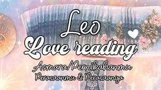 LEO ♌️ LOVE 💞READING |PERASAANMU & PERASAANNYA |KAMU & DIA ORANG YANG KAMU FOKUSKAN 🕊️
