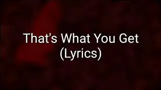 Paramore - That's What You Get (Lyrics)