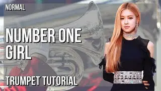 How to play Number One Girl by Rose on Trumpet (Tutorial)