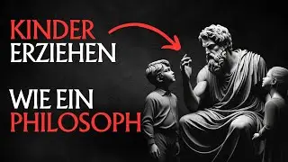 Wie du deinen Kindern das Leben beibringst | Stoizismus