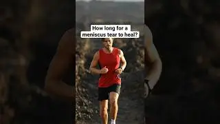How long for a meniscus tear to heal? #meniscustear #shorts