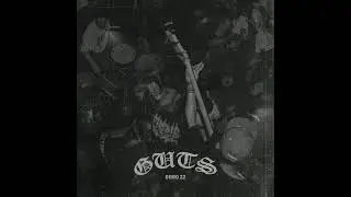 GUTS - DEMO 22