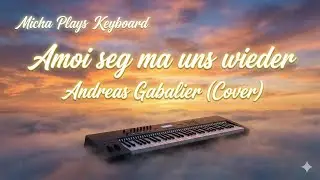 Amoi seg ma uns wieder - Andreas Gabalier (Cover)