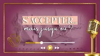 L'acceptation de soi est ce vraiment une bonne chose ?