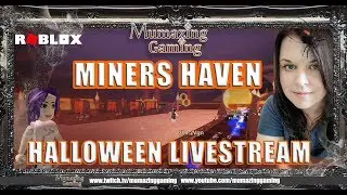 Miners Haven Halloween Special Livestream Event Mumazing Gaming!