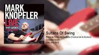 Mark Knopfler - Sultans Of Swing (Live, Get Lucky Tour 2010)