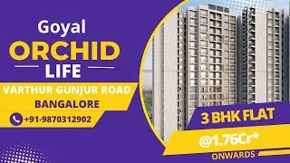 Жилой комплекс Goyal Orchid Life, улица Вартур Гунджур, Бангалор | ☎ +91-9870312902 | 3-комнатная...