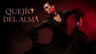 Quej&iacute;o del Alma 🔥💃 | Flamenco Puro01