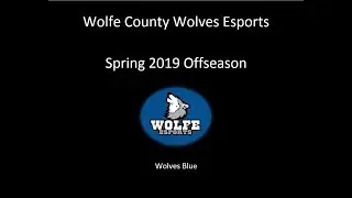 Wolfe County Wolves Esports: Wolves Blue vs. Wolves White Spring 2019 off-season scrimmage
