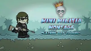 Last but not least! - [A Mini militia montage]