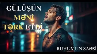 GÜLÜŞÜN MƏNİ TƏRK ETDİ  Ruhumun Səsi  (yeni mahnı 2026 al cover)