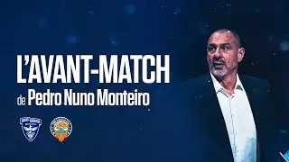 L'AVANT MATCH | Pedro Nuno MONTEIRO | SQBB - ESSM LE PORTEL