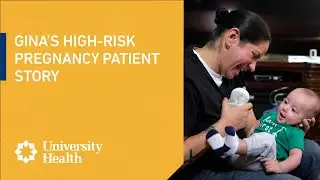 Gina's Story | High-Risk Pregnancy Patient Story