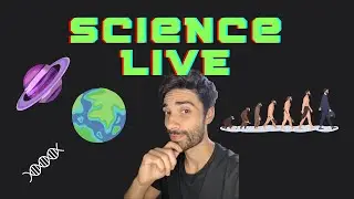 Science Live! (Big Bang, Human Evolution, Spacetime) 10.22