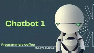شرح كيفيه عمل ال chatbot بلغه البايثون 