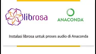 Instalasi Librosa untuk Anaconda
