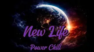 New Life -power Chillout 2026