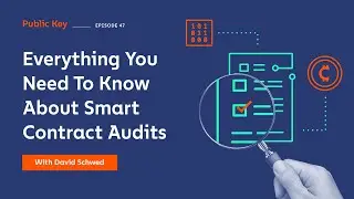 Public Key: Everything You Need To Know About Smart Contract Audits - Ep 47
