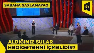 Satılan sular içməlidirmi? | “Sabaha saxlamayaq”, 14.01.2026