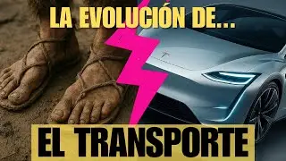 La Evoluci&oacute;n de... EL TRANSPORTE