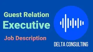 Guest Relation Executive GRE |  Job Description |  Delta Consulting