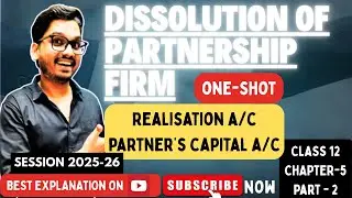 Dissolution of Partnership Firm | One Shot Accounts | Class 12 Chapter 5 | Part 2 | CBSE 2025-26