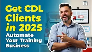 CDL Training Clients in 2025 with This Simple Automation Strategy