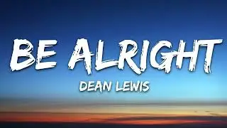 DEAN LEWIS - BE ALRIGHT #lyrics #song #viral #world 