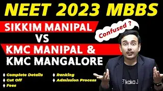 Sikkim Manipal vs KMC Manipal Vs KMC Mangalore | MAHE | NEET 2023 | MBBS Registration Before NEET