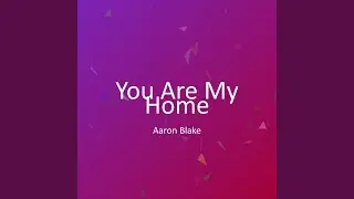 You Are My Home