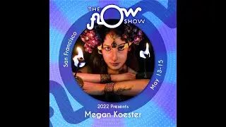 The Flow Show SF 2022- Megan Koester